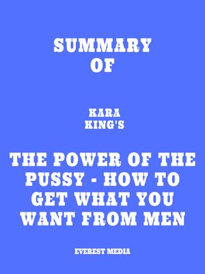 cover image of Summary of Kara King's the Power of the Pussy--How to Get What You Want From Men